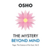 The Mystery beyond Mind
