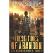 These Times of Abandon: A Post-Apocalyptic EMP Survivor Thriller