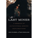 The Last Miner: A Memoir of Alta's Final Mining Expeditions
