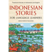 Indonesian Stories for Language Learners: Traditional Stories in Indonesian and English (Online Audio Included)