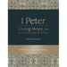 1 Peter: Living Hope for Suffering Sojourners: Bible Study Guide