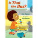 Is That the Bus?