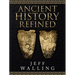 Ancient History Refined