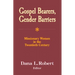 Gospel Bearers, Gender Barriers: Missionary Women in the Twentieth Century