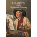 Libations of the Eighteenth Century: A Concise Manual for the Brewing of Authentic Beverages from the Colonial Era of America and Other Places (2nd Ed