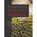 How to Start and Grow a Feng Shui Business: A Practical Guide to Become a Successful Feng Shui Consultant