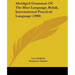 Abridged Grammar Of The Blue Language, Bolak, International Practical Language (1900)