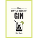The Little Book of Gin: A Pocket Guide to the World of Gin History, Culture, Cocktails and More