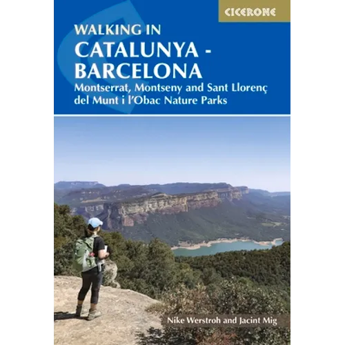Walking in Catalunya - Barcelona: Montserrat, Montseny and Sant Llorenç del Munt I l'Obac Nature Parks