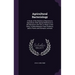Agricultural Bacteriology: A Study of the Relation of Bacteria to Agriculture, With Special Reference to the Bacteria in the Soil, in Water, in t