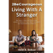 2becourageous (Living with a Stranger): One Family's Open and Raw Account Living in a World of Early Onset Alzheimer's and Frontotemporal Dementia