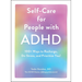 Self-Care for People with ADHD: 100+ Ways to Recharge, De-Stress, and Prioritize You!