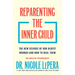 Reparenting the Inner Child: The New Science of Our Oldest Wounds and How to Heal Them