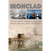 Ironclad: The Epic Battle, Calamitous Loss and Historic Recovery of the USS Monitor