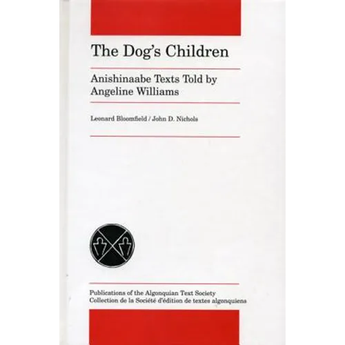 The Dog's Children: Anishinaabe Texts Told by Angeline Williams