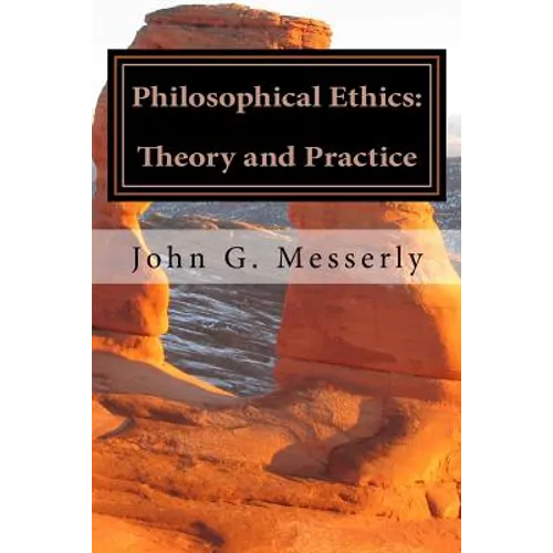 Philosophical Ethics: Theory and Practice