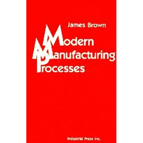 Modern Manufacturing Processes
