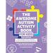 The Awesome Autism Activity Book: Over 40 pages of fun activities based all around autism awareness.