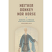 Neither Donkey Nor Horse: Medicine in the Struggle Over China's Modernity