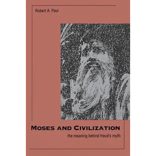 Moses and Civilization: The Meaning Behind Freud`s Myth