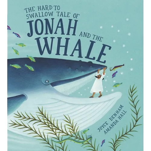 Hard to Swallow Tale of Jonah and the Whale
