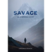 Savage, An Unbroken Spirit