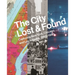 The City Lost and Found: Capturing New York, Chicago, and Los Angeles, 1960-1980