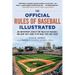 The Official Rules of Baseball Illustrated: An Irreverent Look at the Rules of Baseball and How They Came to Be What They Are Today