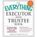 The Everything Executor and Trustee Book: A Step-By-Step Guide to Estate and Trust Administration