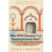 Who Will Cleanse from Postbaptismal Sins?: Bishops and Forgiveness from Postbaptismal Sins AD 250 to 391