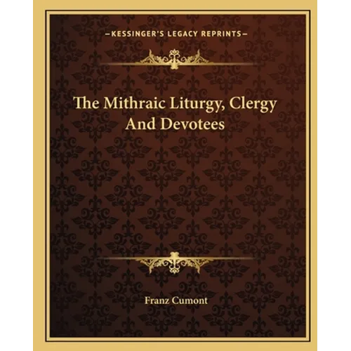 The Mithraic Liturgy, Clergy And Devotees