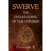Swerve - The Untold Gospel of the Universe