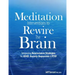 Meditation Interventions to Rewire the Brain: Integrating Neuroscience Strategies for Adhd, Anxiety, Depression & Ptsd
