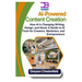 AI-Powered Content Creation: How AI is Changing Writing, Design, and Music A Guide to AI Tools for Creators, Marketers, and Entrepreneurs
