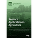 Sensors Application in Agriculture