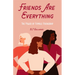 Friends Are Everything: The Life-Changing Power of Female Friendship (Friendship Quotes, Empowerment, Inspirational Quotes) (Birthday Gift for Her)
