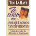 Te Amo, Pero, Por Qu Somos Tan Diferentes?: Como Apreciar Las Diferencias En El Matrimonio = I Love You, But Why Are We So Different?
