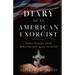 The Diary of an American Exorcist: Demons, Possession, and the Modern-Day Battle Against Ancient Evil