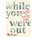 While You Were Out: An Intimate Family Portrait of Mental Illness in an Era of Silence