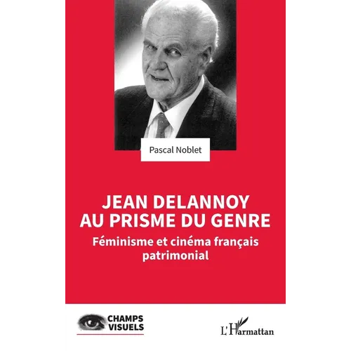 Jean Delannoy au prisme du genre: Féminisme et cinéma français patrimonial