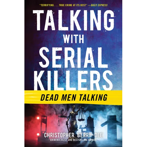 Talking with Serial Killers: Dead Men Talking