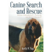 Canine Search and Rescue: Follow a Bloodhound's Training and Actual Case Work