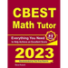 CBEST Math Tutor: Everything You Need to Help Achieve an Excellent Score