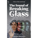 The Sound of Breaking Glass: and more weird tales