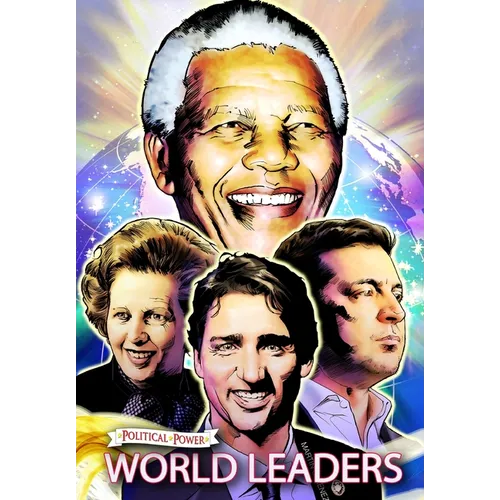 Political Power: World Leaders: Nelson Mandela, Margaret Thatcher, Volodymyr Zelensky and Justin Trudeau