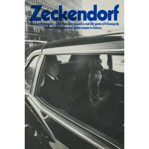 Zeckendorf: The autobiograpy of the man who played a real-life game of Monopoly and won the largest real estate empire in history.