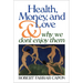 Health, Money, and Love: And Why We Don't Enjoy Them