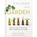 It All Began in a Garden: A Practical Guide to God's Gift of Essential Oils