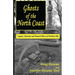 Ghosts of the North Coast: Legends, Tales and Haunted Places of Northern Ohio
