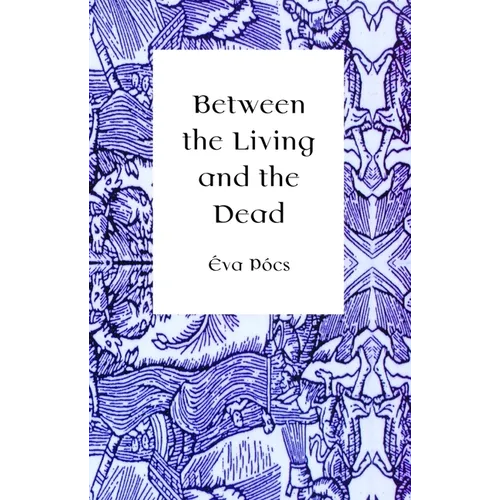 Between the Living and the Dead: A Perspective on Seers and Witches in Early Modern Age